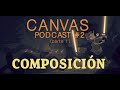 Podcast #2 COMPOSICIÓN y FEEDBACK (parte 1)