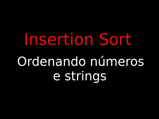 Como ordenar um vetor com o algoritmo INSERTION SORT