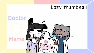 Doctor || Animation Meme || Filler @Moodymations