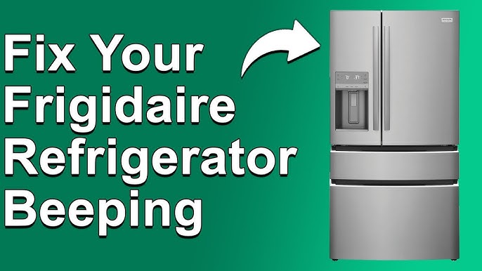 Frigidaire Refrigerator Beeping: Solve the Mystery Today
