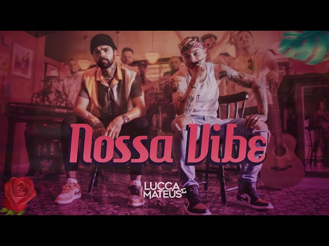 Lucca e Mateus - Nossa Vibe