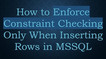How to Enforce Constraint Checking Only When Inserting Rows in MSSQL