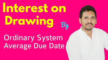 Interest on Drawing by Ordinary System and by Average Due Date (CA foundation Study material)