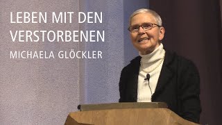 Leben mit den Verstorbenen - Vortrag von Michaela Glöckler