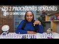 QUE VOUS RÉSERVE LES 2 PROCHAINES SEMAINES 9 AU 23 MARS 2026 CHOISIS UNE CARTE
