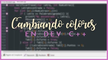 Tutorial: Personalizar apariencia del IDE Dev C++