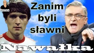 Adam Nawałka | Zanim byli sławni