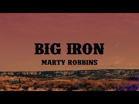 Marty Robbins - Big Iron (Lyrics)