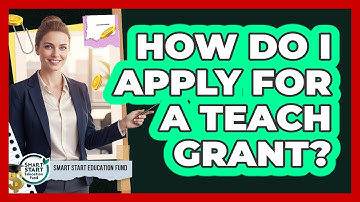How Do I Apply For A TEACH Grant?