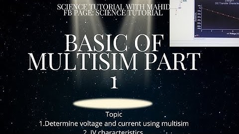 Determine voltage and current using multisim IV graph Voltage,current divider,Equivalent resistance