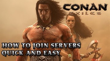 How To Join A Conan Exiles Server QUICK AND EASY Tutorial