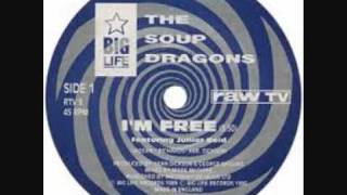 Video thumbnail of "Soup Dragons - I`m free"