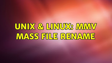Unix & Linux: MMV mass file rename (3 Solutions!!)