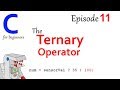 The Ternary Operator - Part 11 of C Programming for Beginners