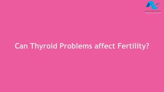 Can Thyroid Problems affect Fertility?