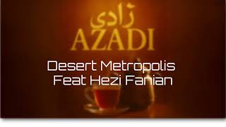 Desert Metropolis feat. Hezi Fanian – AZADI آزادی.