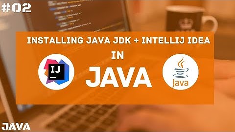 Downloading And Installing Java JDK + Intellij Idea | Java Tutorial For Beginners | #02
