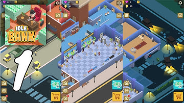 Idle Bank Gameplay Walkthrough #1 (Android, IOS)