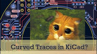 Curved Traces in KiCad Current Status