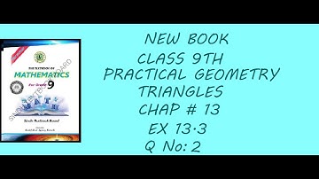 Practical Geometry Triangles Chap # 13 New Book Ex 13.3 Q no.2 Class 9th Sindh Board