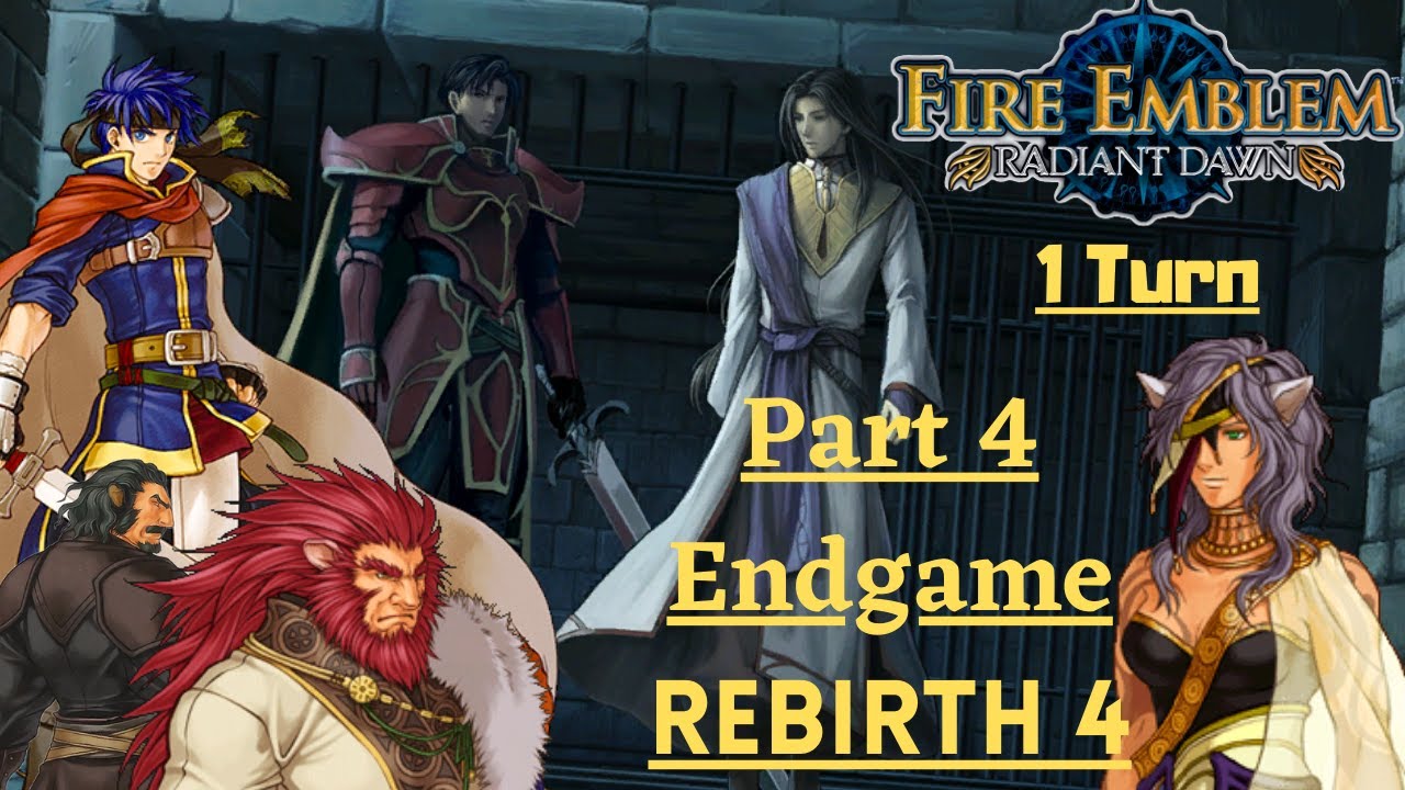 Fire Emblem Radiant Dawn: Part 4-Endgame-4: Rebirth 4 (1 Turn Hard Mode) -  YouTube