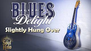 Blues Delight - Slightly Hung Over