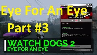 Watch Dogs 2 \/ Eye For An Eye - Main Operation \/ Part 3