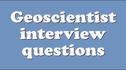 Geoscientist interview questions