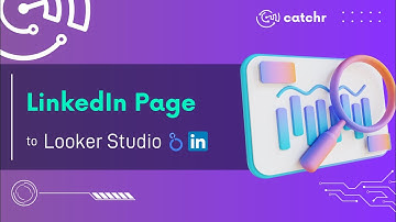 How to connect LinkedIn Page to Looker Studio? | Catchr connector