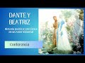 Dante y Beatriz: historia poética y pictórica de un Amor inmortal