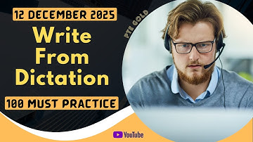 PTE Write From Dictation - DECEMBER 2025 - MUST PRACTICE