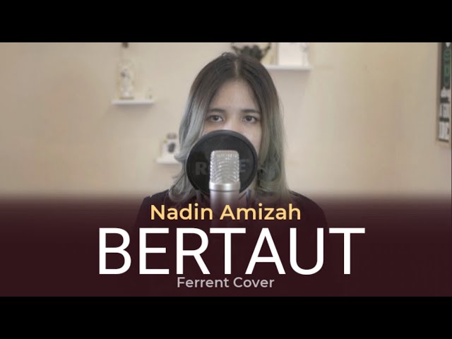 BERTAUT - NADIN AMIZAH (FERRENT COVER) class=