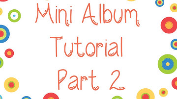 Mini Album Tutorial Part 2 - Binding