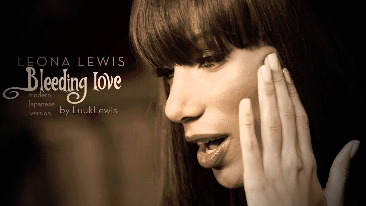 Leona Lewis - Bleeding Love - Modern Japanese Version