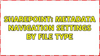 Sharepoint: Metadata Navigation Settings by File Type (3 Solutions!!) Sharepoint: Metadata Navigation Settings by File Type (3 Solutions!!)