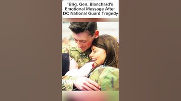 Emotionele boodschap van brigadegeneraal Blanchard na de tragedie van de National Guard in Washin...