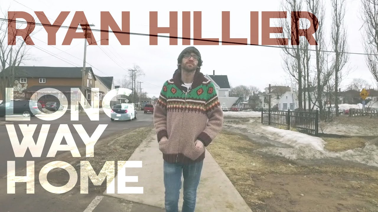 Ryan Hillier - Long Way Home Official Video