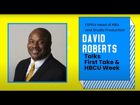 FIRST TAKE AT HBCU WEEK: DAVID ROBERTS