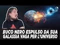 Buco nero espulso dalla sua galassia vaga per l'universo