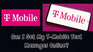 T-mobile services| Can I Get My T-Mobile Text Messages Online