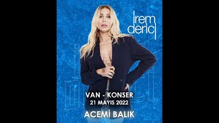 İrem Derici Konser-Acemi Balık