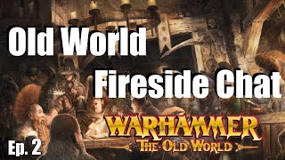 Old World Fireside Chat Ep.2 - Jon and Chucks Army Plans