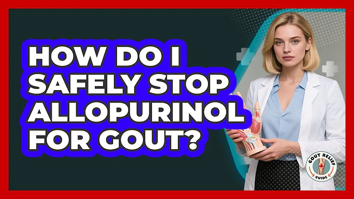 How Do I Safely Stop Allopurinol For Gout? - Gout Relief Guide