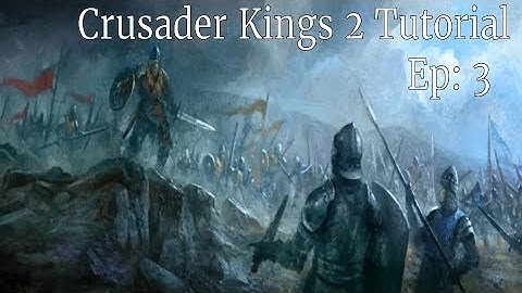 Crusader Kings 2 Tutorial: Going to War | Episode 3