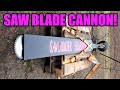 SAW BLADE CANNON! | How Dangerous are Loose Saw Blades?
