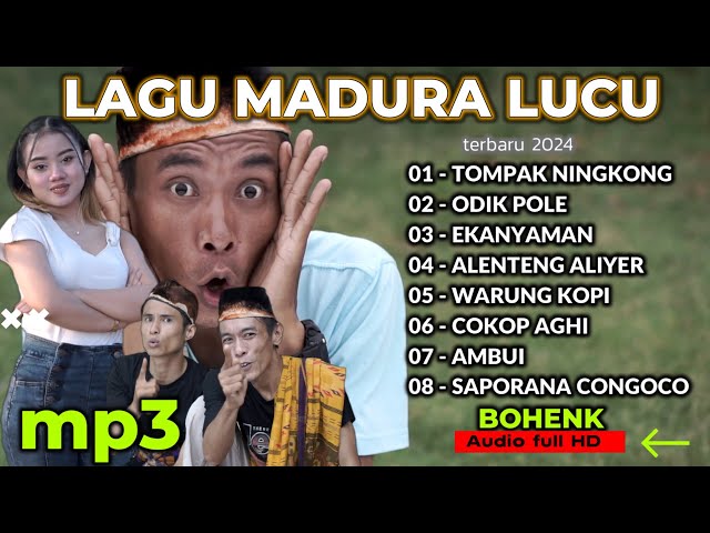 KUMPULAN LAGU MADURA LUCU / BOHENK / DJ / audio hd. class=