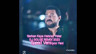 Serkan Kaya - Hatıran Yeter (DJ.GOLGE REMİX) Arabesk Speed Version ✔️ Resimi