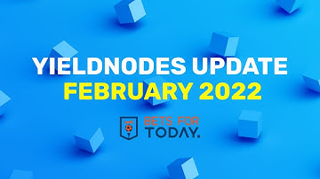 Yield Nodes Review Update (February 2022)