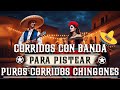 Corridos con banda mix para pistear 2024  puros corridos chingones