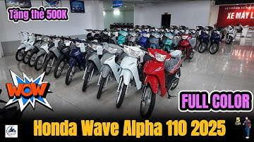 Giá xe Honda Wave Alpha 110 2025 với đầy đủ PHIÊN BẢN ▶ Mua Wave Alpha 2025 tặng thẻ ĐT 500K 🔴 GXMV